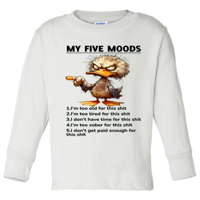 Duck My Five Moods I'm Too Old For This Shit I'm Too Tired  Toddler Long Sleeve Shirt