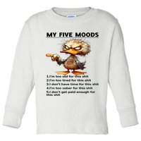 Duck My Five Moods I'm Too Old For This Shit I'm Too Tired  Toddler Long Sleeve Shirt