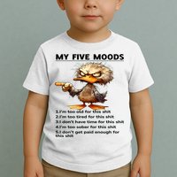 Duck My Five Moods I'm Too Old For This Shit I'm Too Tired  Toddler T-Shirt