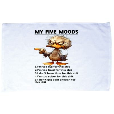 Duck My Five Moods I'm Too Old For This Shit I'm Too Tired  Microfiber Hand Towel