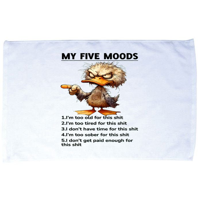 Duck My Five Moods I'm Too Old For This Shit I'm Too Tired  Microfiber Hand Towel