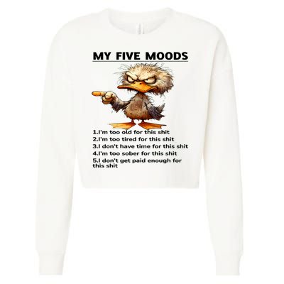 Duck My Five Moods I'm Too Old For This Shit I'm Too Tired  Cropped Pullover Crew