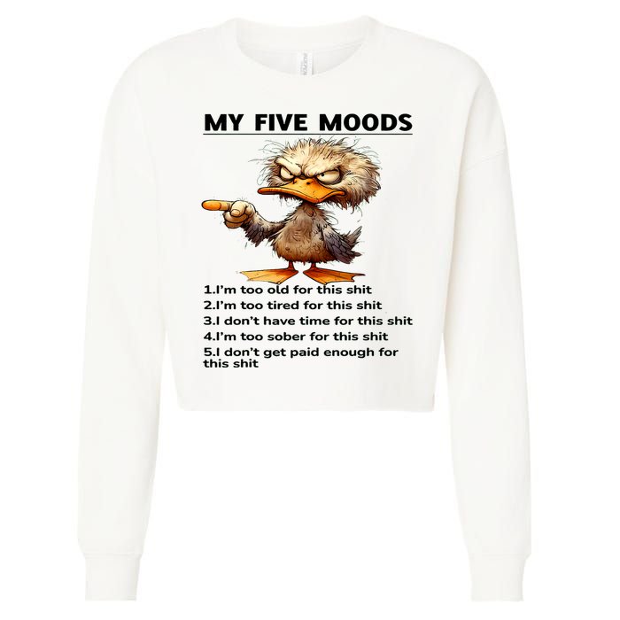 Duck My Five Moods I'm Too Old For This Shit I'm Too Tired  Cropped Pullover Crew