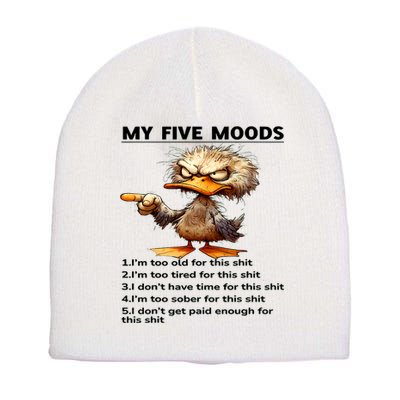 Duck My Five Moods I'm Too Old For This Shit I'm Too Tired  Short Acrylic Beanie