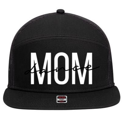 Dance Mom Funny Dance Mom Mother's Day Gift 7 Panel Mesh Trucker Snapback Hat