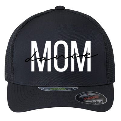 Dance Mom Funny Dance Mom Mother's Day Gift Flexfit Unipanel Trucker Cap