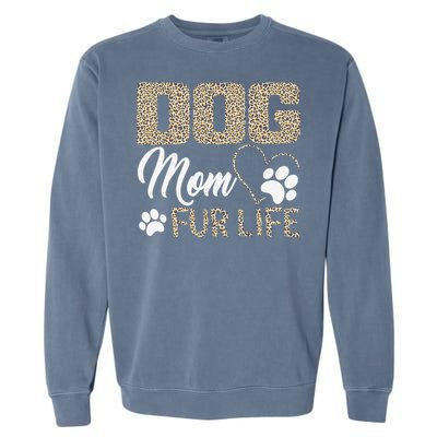 Dog Mom Fur Life Mothers Day Pet Owner Leopard Print Garment-Dyed Sweatshirt