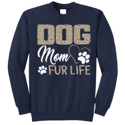 Dog Mom Fur Life Mothers Day Pet Owner Leopard Print Tall Sweatshirt