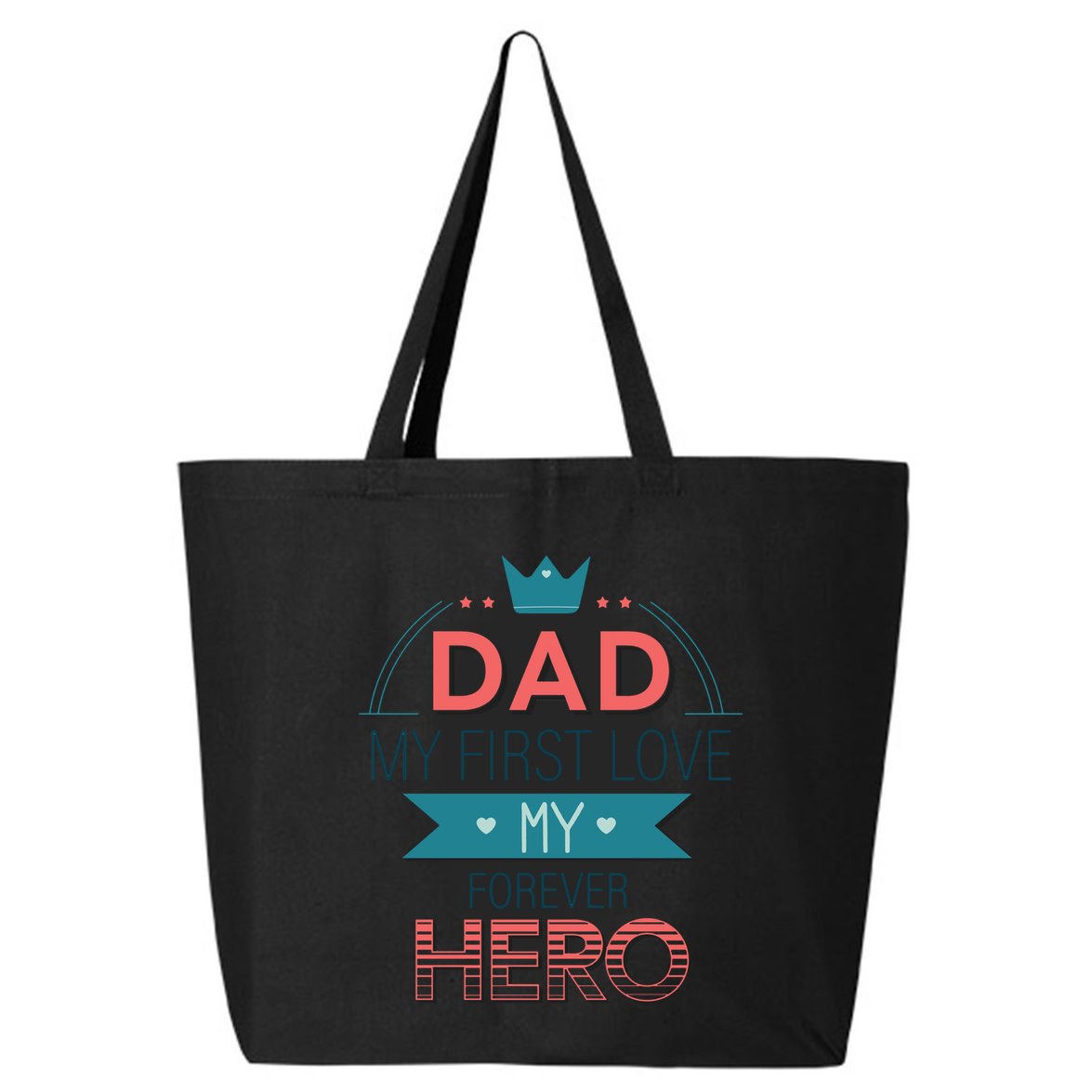 Dad My Frist Love My Forever Hero 25L Jumbo Tote