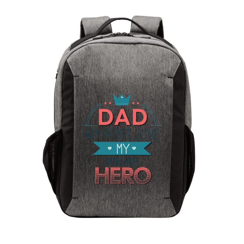 Dad My Frist Love My Forever Hero Vector Backpack