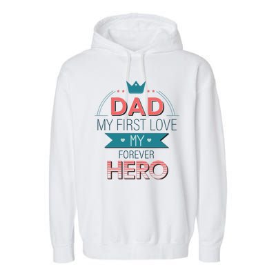 Dad My Frist Love My Forever Hero Garment-Dyed Fleece Hoodie