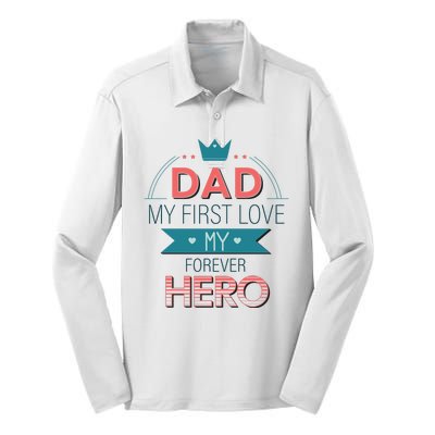 Dad My Frist Love My Forever Hero Silk Touch Performance Long Sleeve Polo