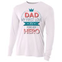 Dad My Frist Love My Forever Hero Cooling Performance Long Sleeve Crew