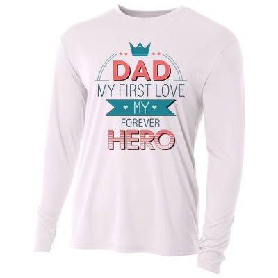 Dad My Frist Love My Forever Hero Cooling Performance Long Sleeve Crew