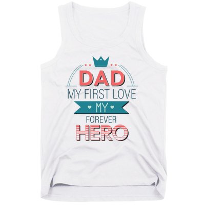 Dad My Frist Love My Forever Hero Tank Top