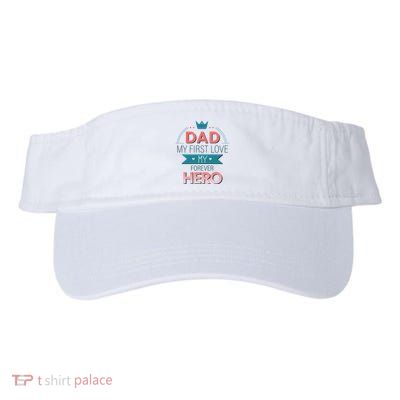 Dad My Frist Love My Forever Hero Visor