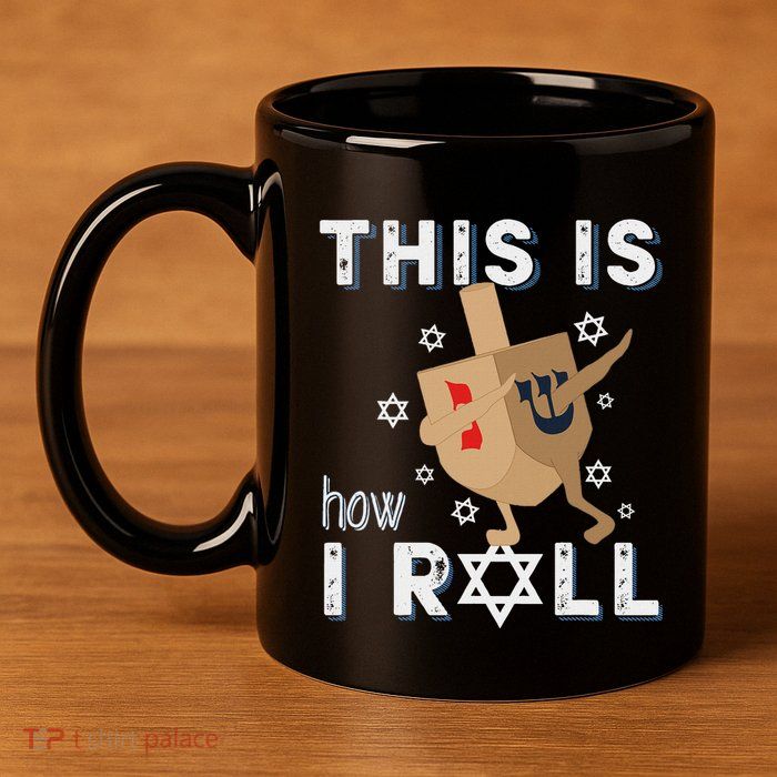 Dreidel Menorah Funny Hanukkah Gift This Is How I Roll 11oz C Handle Ceramic Mug