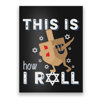 Dreidel Menorah Funny Hanukkah Gift This Is How I Roll Poster