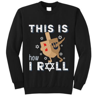 Dreidel Menorah Funny Hanukkah Gift This Is How I Roll Tall Sweatshirt