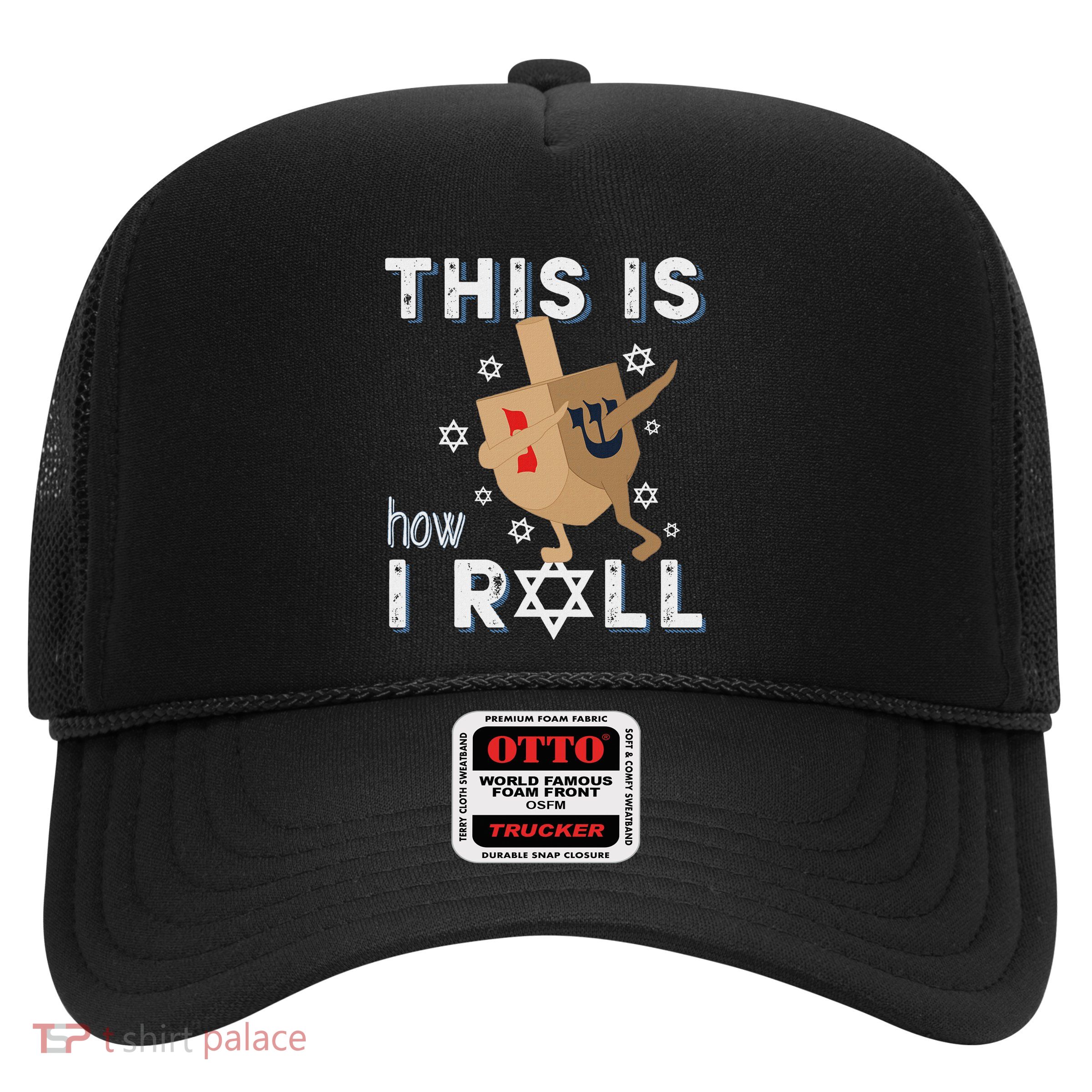 Dreidel Menorah Funny Hanukkah Gift This Is How I Roll Trucker Hat