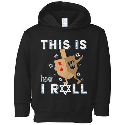 Dreidel Menorah Funny Hanukkah Gift This Is How I Roll Toddler Hoodie