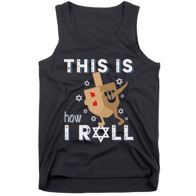 Dreidel Menorah Funny Hanukkah Gift This Is How I Roll Tank Top