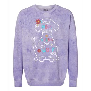 Dear Mom Forget Mother's Day I Woof You Every Day Dog Lover Colorblast Crewneck Sweatshirt