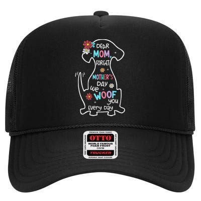 Dear Mom Forget Mother's Day I Woof You Every Day Dog Lover High Crown Mesh Back Trucker Hat