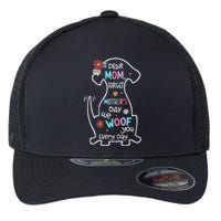 Dear Mom Forget Mother's Day I Woof You Every Day Dog Lover Flexfit Unipanel Trucker Cap