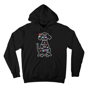 Dear Mom Forget Mother's Day I Woof You Every Day Dog Lover Hoodie