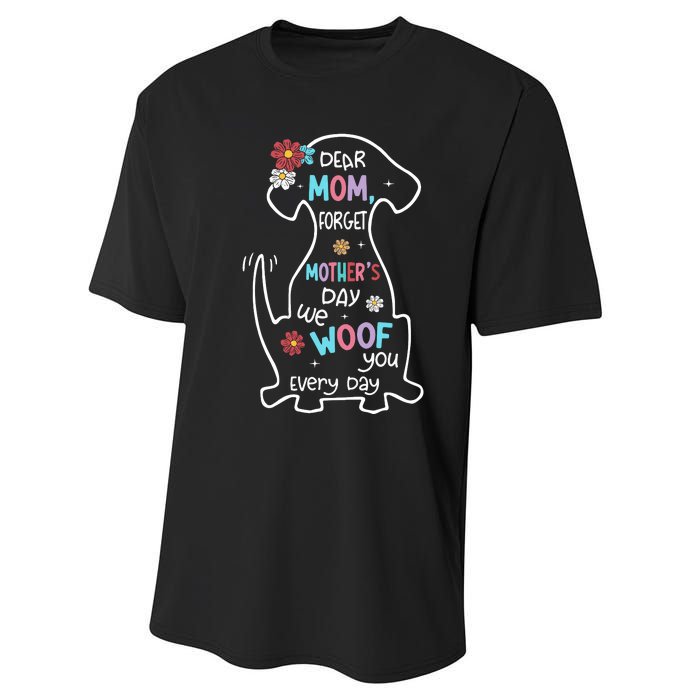 Dear Mom Forget Mother's Day I Woof You Every Day Dog Lover Performance Sprint T-Shirt