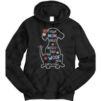 Dear Mom Forget Mother's Day I Woof You Every Day Dog Lover Tie Dye Hoodie