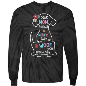 Dear Mom Forget Mother's Day I Woof You Every Day Dog Lover Tie-Dye Long Sleeve Shirt