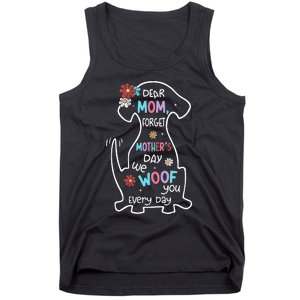 Dear Mom Forget Mother's Day I Woof You Every Day Dog Lover Tank Top