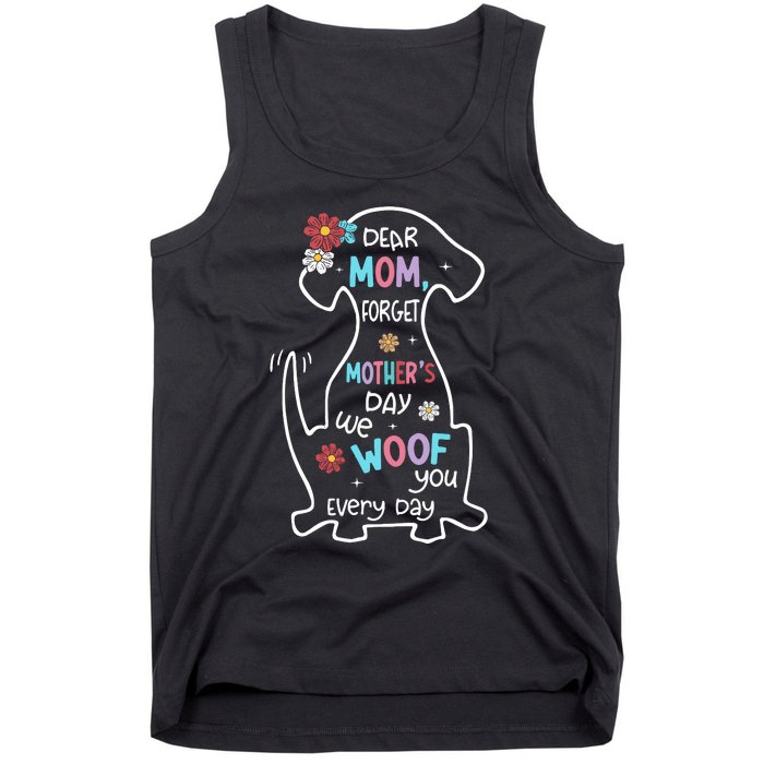 Dear Mom Forget Mother's Day I Woof You Every Day Dog Lover Tank Top