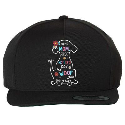 Dear Mom Forget Mother's Day I Woof You Every Day Dog Lover Wool Snapback Cap