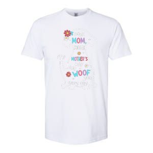 Dear Mom Forget Mother's Day I Woof You Every Day Dog Lover Softstyle CVC T-Shirt