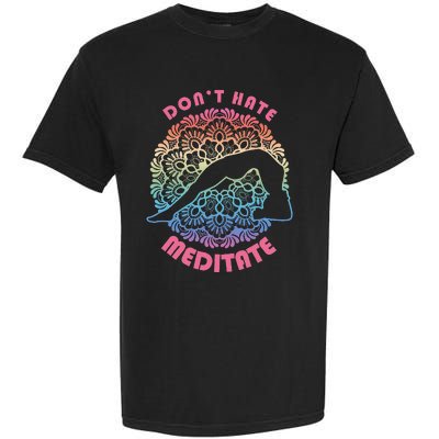 Don't-Hate Meditate Funny Yoga Meditation Lover Garment-Dyed Heavyweight T-Shirt