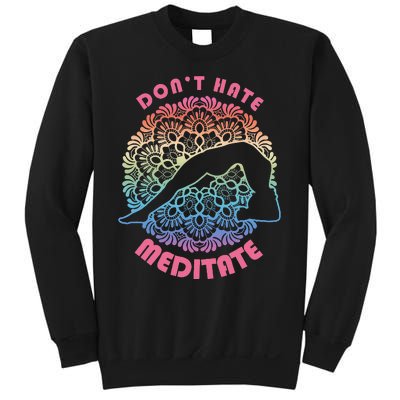 Don't-Hate Meditate Funny Yoga Meditation Lover Sweatshirt