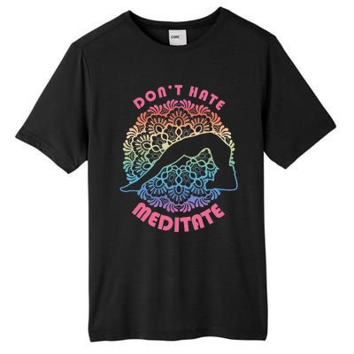 Don't-Hate Meditate Funny Yoga Meditation Lover Tall Fusion ChromaSoft Performance T-Shirt