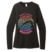 Don't-Hate Meditate Funny Yoga Meditation Lover Womens CVC Long Sleeve Shirt