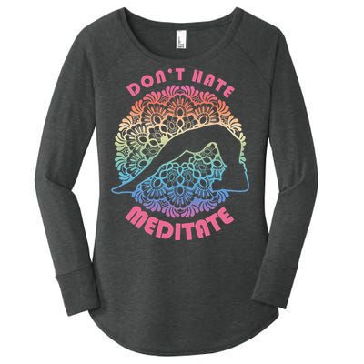 Don't-Hate Meditate Funny Yoga Meditation Lover Women's Perfect Tri Tunic Long Sleeve Shirt