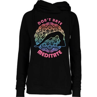 Don't-Hate Meditate Funny Yoga Meditation Lover Womens Funnel Neck Pullover Hood