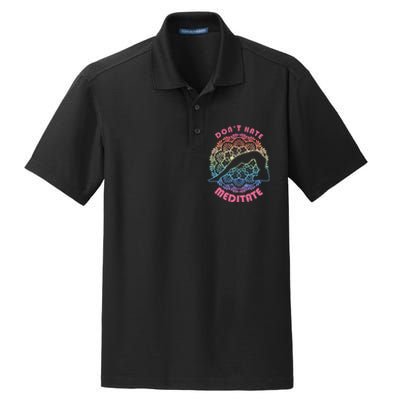 Don't-Hate Meditate Funny Yoga Meditation Lover Dry Zone Grid Polo