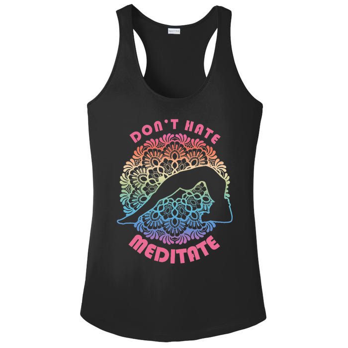 Don't-Hate Meditate Funny Yoga Meditation Lover Ladies PosiCharge Competitor Racerback Tank