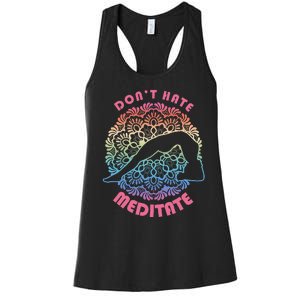 Don't-Hate Meditate Funny Yoga Meditation Lover Women's Racerback Tank