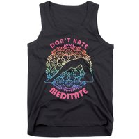 Don't-Hate Meditate Funny Yoga Meditation Lover Tank Top