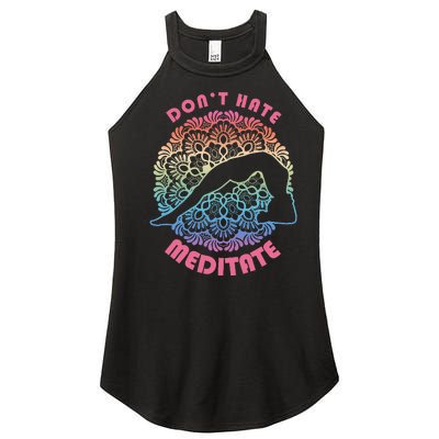 Don't-Hate Meditate Funny Yoga Meditation Lover Women’s Perfect Tri Rocker Tank