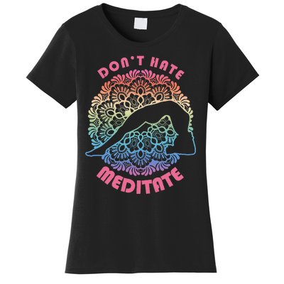 Don't-Hate Meditate Funny Yoga Meditation Lover Women's T-Shirt