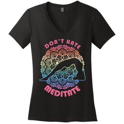 Don't-Hate Meditate Funny Yoga Meditation Lover Women's V-Neck T-Shirt